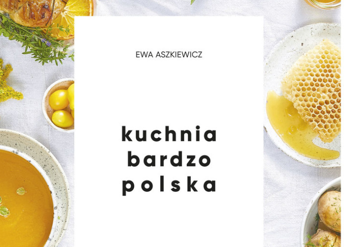 Konkurs: Kuchnia bardzo polska. Niezapomniane smaki - Ewa Aszkiewicz